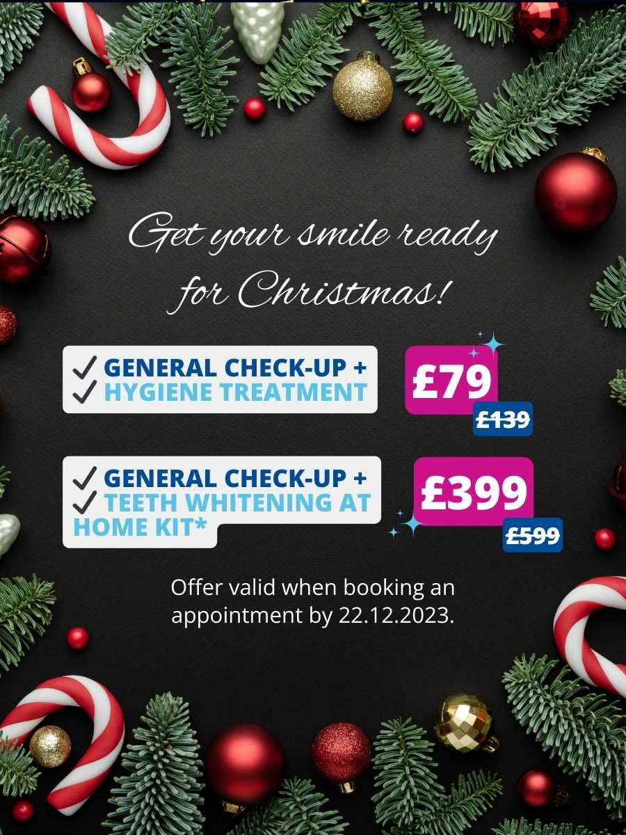 Christmas special offer - general check up + hygiene treatment just £79 or general check up + teeth whitening at home kit £399. Offer valid until 22.12.2023.